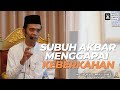 LIVE | SUBUH AKBAR MENGGAPAI KEBERKAHAN | Masjid Hijir Ismail Islamic Center |  Ustadz Abdul Somad