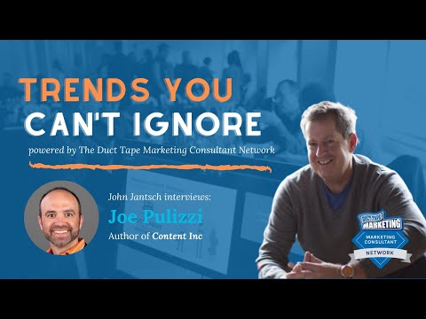 Joe Pulizzi on Trends You Can't Ignore with John Jantsch