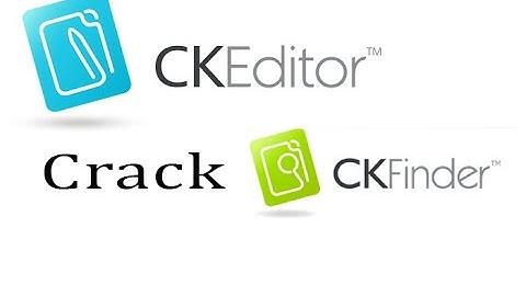 Hướng dẫn crack ckfinder sửa lỗi giới hạn upload file trong ckfinder sửa lỗi xóa file trong ckfinder