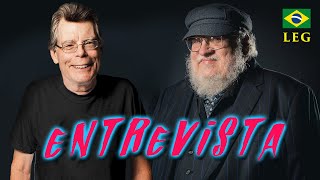 STEPHEN KING E GEORGE MARTIN (Entrevista Especial) LEGENDADO COMPLETO