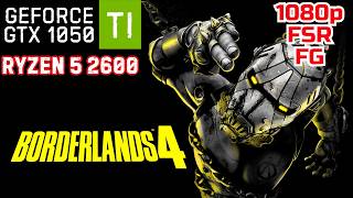 Borderlands 4 GTX 1050 Ti Benchmark – 1080p / 900p / 720p | FSR + Frame Generation