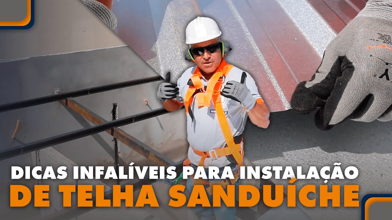 Telha Sanduíche | Dicas para uma instalação rápida e segura