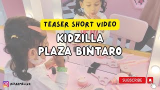 KIDZILLA PLAZA BINTARO [Teaser]