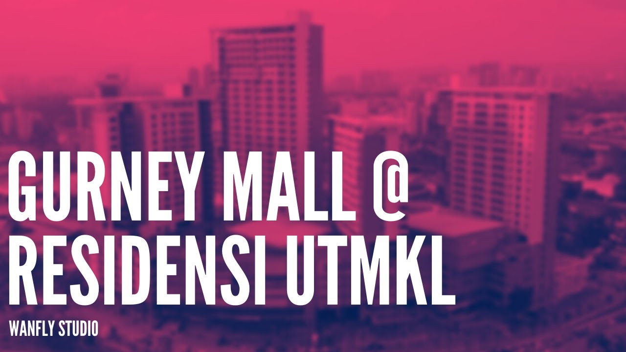 Gurney Mall @ Residensi UTMKL - February 2020 - 