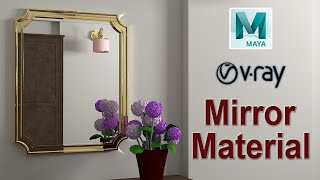 Maya + Vray | Create Realistic Mirror material in Vray