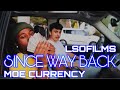 MOE CURRENCY - SINCE WAY BACK ( OFFICIAL MUSIC VIDEO) [ DIRECTED BY LSO FILMS ]