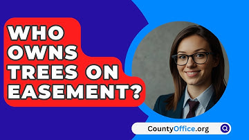 Who Owns Trees On Easement? - CountyOffice.org