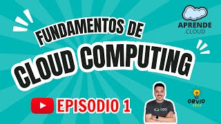🎥 Episodio 1: Fundamentos de Cloud Computing (2025)