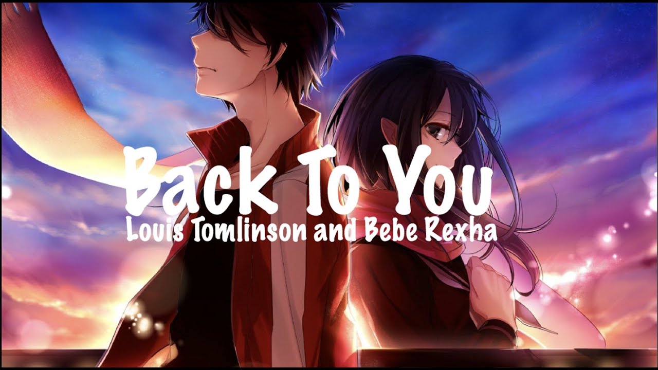 Nightcore - Back to You (Louis Tomlinson, ft. Bebe Rexha) - YouTube