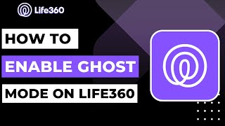 How to Enable Ghost Mode on Life360 | 2023