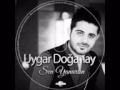 Uygar DOĞANAY Bir Sevdaya Düş Anlarsın 