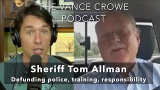 Sheriff Tom Allman; lawman or peacekeeper? Police training, budgets & responsibilities of an officer