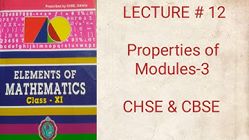 LECTURE # 12 PROPERTIES OF MODULES OF COMPLEX NUMBER IN ODIA CHSE & CBSE