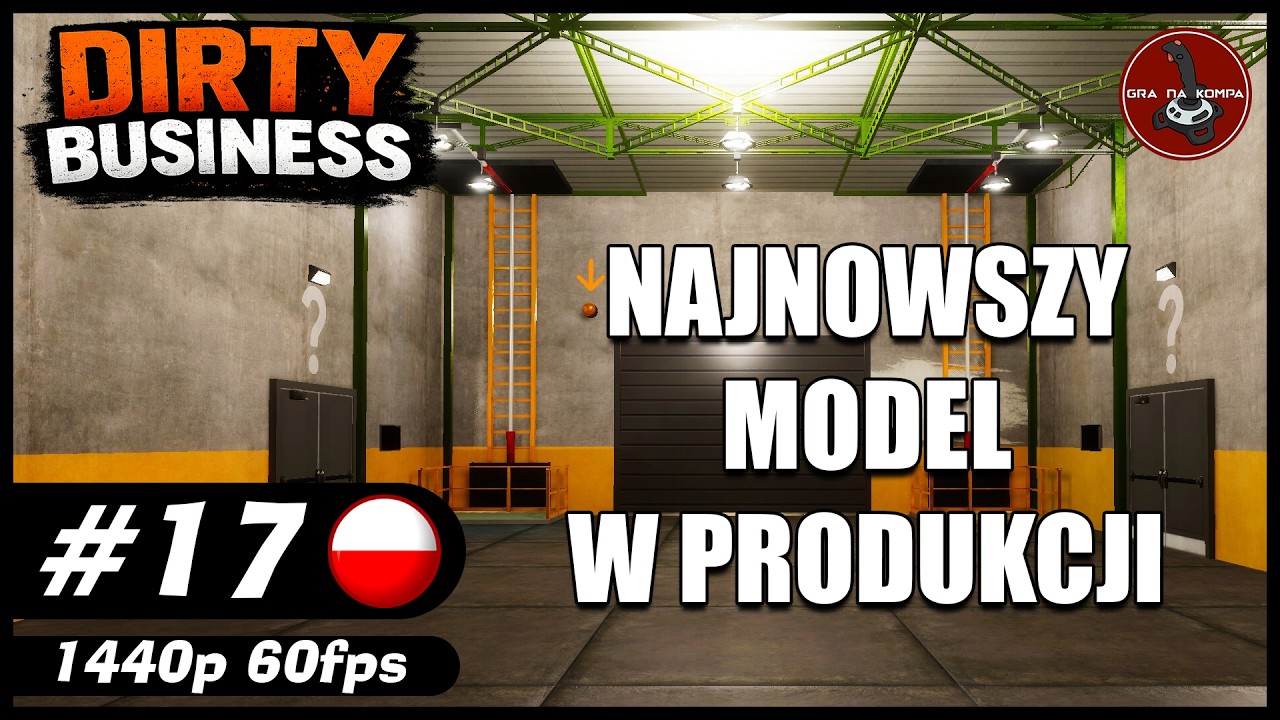 Najnowszy model w produkcji || #17 || Dirty Business gameplay PL