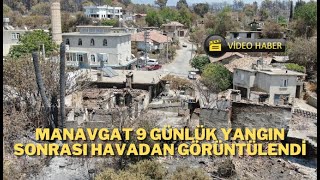 Manavgat 9 Günlük Yangın Sonrası Havadan Görüntülendi