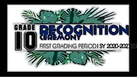 G10 VIRTUAL RECOGNITION CEREMONY |  FIRST GRADING PERIOD