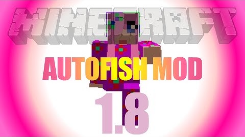 Autofish Mod 1.8 - how to install in Minecraft 1.8