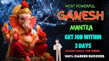 GET THE JOB IMMEDIATELY! Ganpati Mantra for a Desired Career - Proven Mantra| 108 Times |Maha Mantra