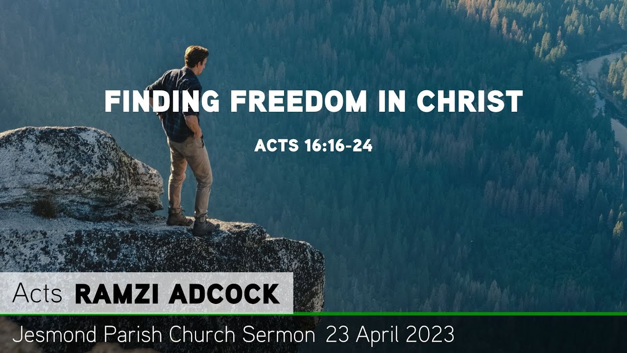 Acts 16 16 24 Finding Freedom In Christ Jesmond Parish Sermon acts-16-16-24-finding-freedom-in-christ-jesmond-parish-sermon