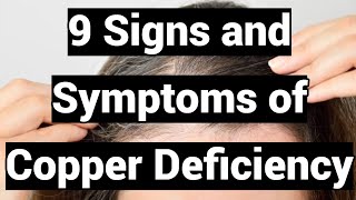 9 Signs and Symptoms of Copper Deficiency