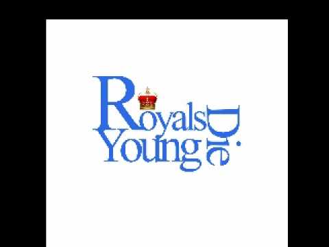 ROYALS DIE YOUNG - MY PRIZE