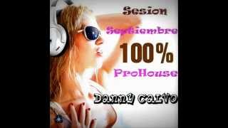 Sesion ProHouse Semptiembre - Danny Calvo (dedicada a Sergiño Pena)