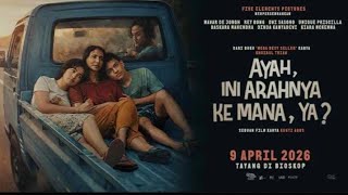 Film Bioskop Indonesia Terbaru 'AYAH, INI ARAHNYA KEMANA YA?' Full Movie