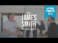 James Smith Presents The Fair Points Podcast Ep.5