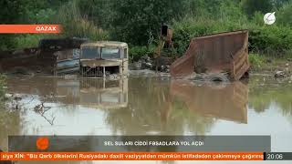 Qazaxda sel suları ciddi fəsadlara yol açdı