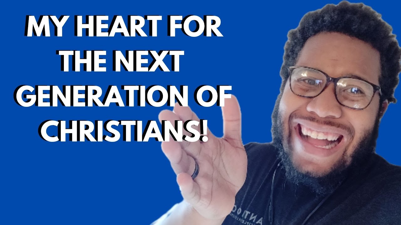 MY HEART FOR NEXT GENERATION OF THE CHURCH - YouTube
