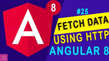 🔥 Fetch Data Using HTTP in Angular 8 [Tutorial - 25]