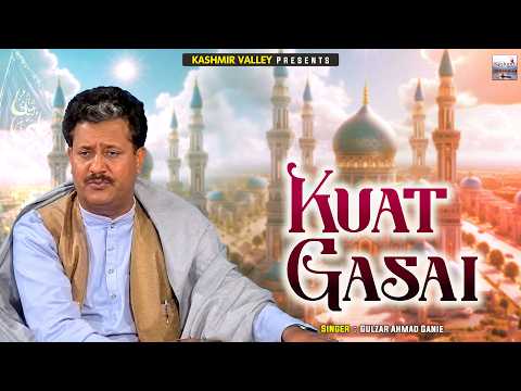 Kuat Gasai | Kashmiri Folk Song | Shana Buad Peer | Gulzar Ahmad Ganie