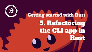 Getting started with Rust programming language 🦀 2021: 5. Refactoring the CLI app in Rust