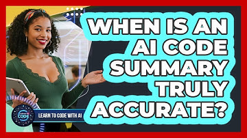 When Is An AI Code Summary Truly Accurate?