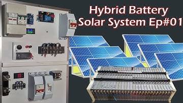 Hybrid Battery Solar System Ep01/ Off Grid Solar System 2023