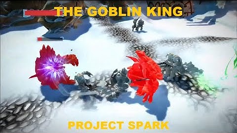 Project Spark: The Goblin King