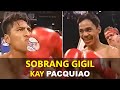 SOBRANG GIGIL KAY MANNY PACQUIAO