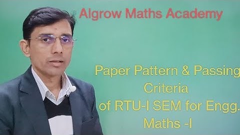 Paper Pattern of RTU-I SEM for Engineering Mathematics -I & Criteria for Passing marks