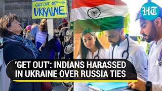 Indian Students Harassed In Ukraine; 'Good Friends Of Russia Get Out' | Details