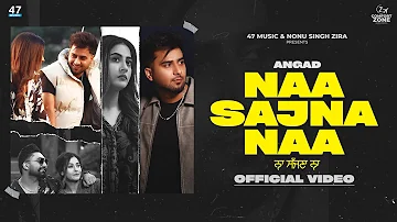 NAA SAJNA NAA : ANGAD (VIDEO) | STREET BOY | Nonu Singh Zira | Latest Punjabi Songs 2023 | 47 Music