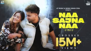 NAA SAJNA NAA : ANGAD (VIDEO) | STREET BOY | Nonu Singh Zira | Latest Punjabi Songs 2023 | 47 Music