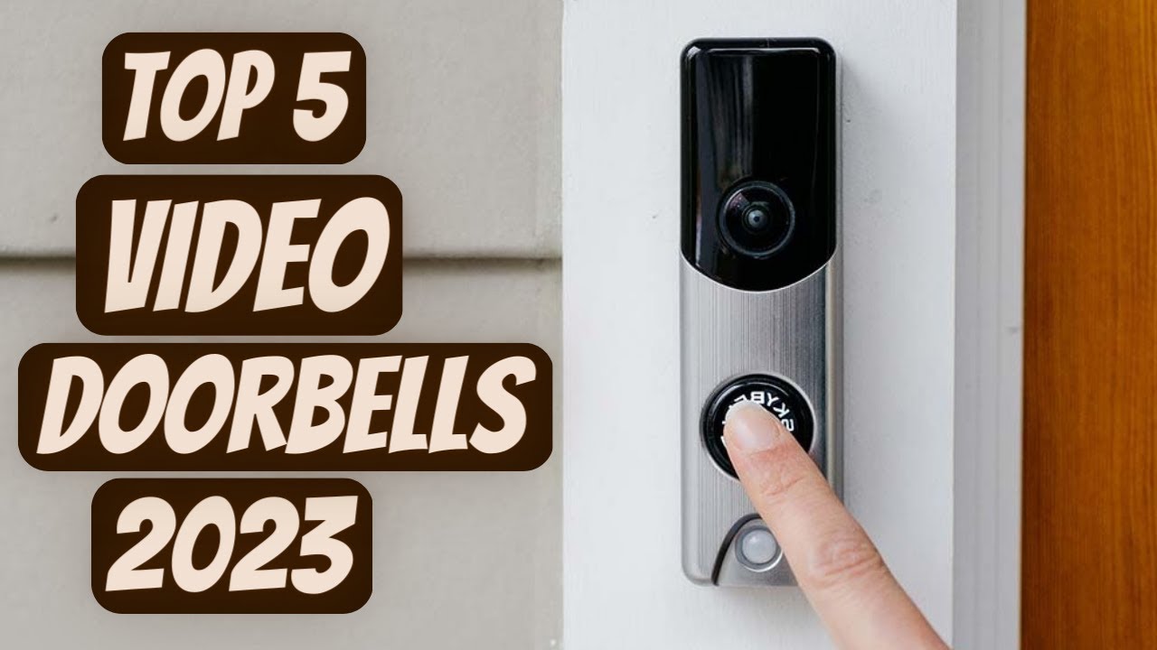 Top 5 Best Video Doorbells 2023 - Best Doorbell Camera 2023 - YouTube