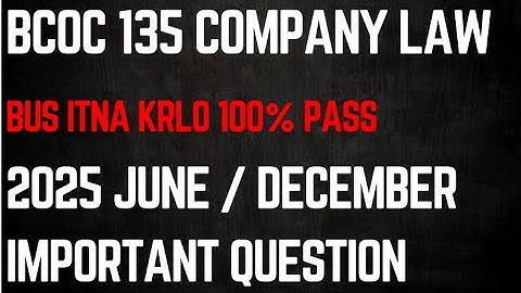 Company law important Question 2025 | Bcoc 135 important Question 2025 | Bcoc 135 one shot playlist