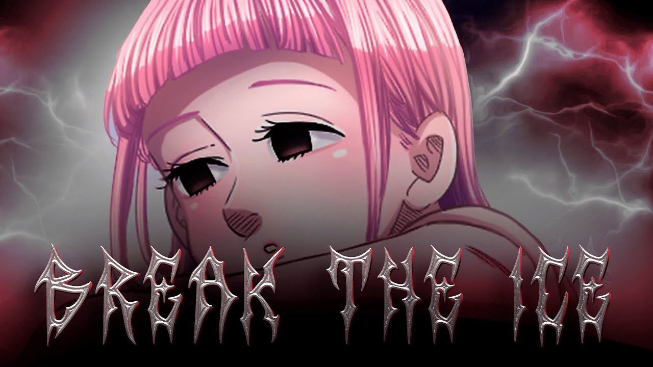 Merascylla || Break the ice 「AMV」