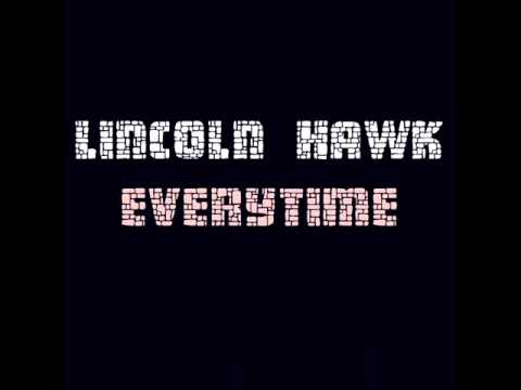 Lincoln hawk everytime