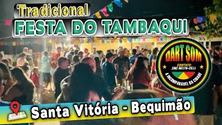 TRADICIONAL FESTA DO TAMBAQUI Em Santa Vitória - Bequimão // Dart Som