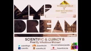 Scientific & Quincy B - My Dream (Prod By Infectious Michael)