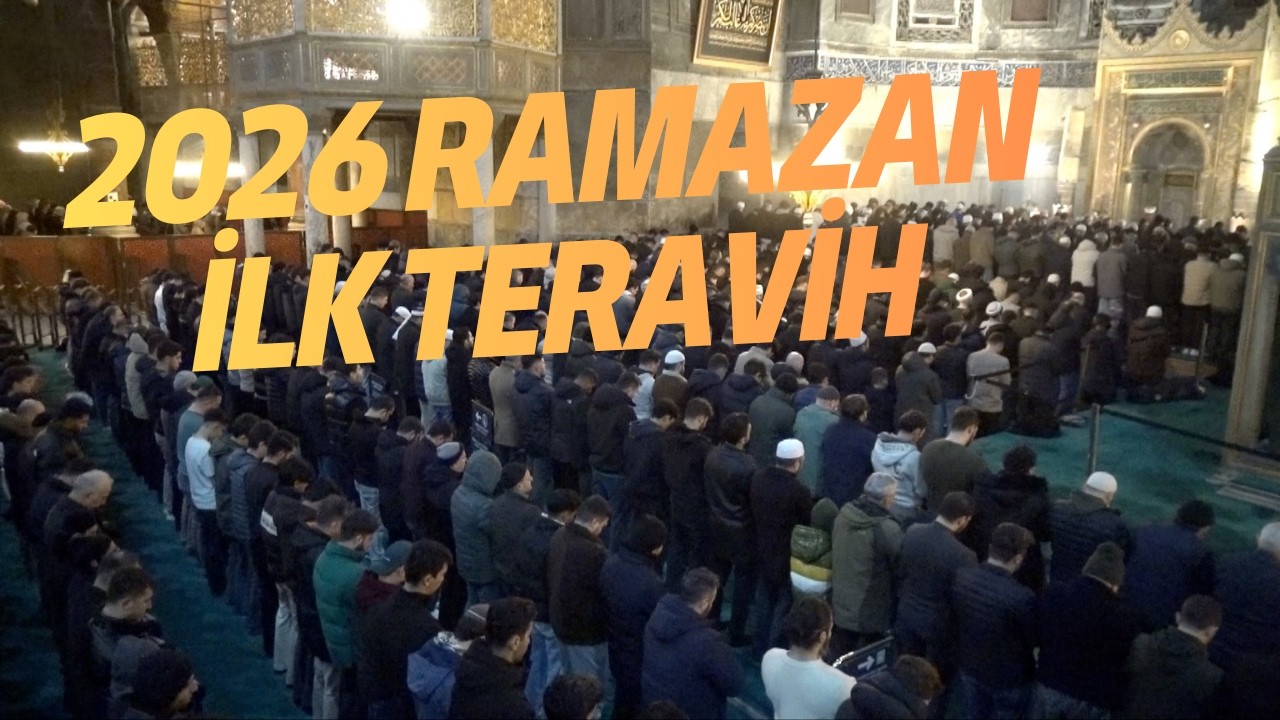 Ayasofya'da 2026 Ramazan'ın İlk Teravihi | İmam Ferruh Muştuer