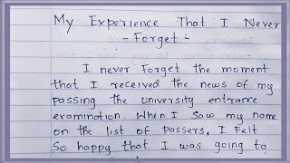 How to write an essay about the experience || How to write about My experiences that I never forget