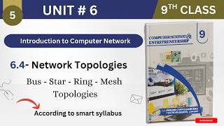 Class 9 Computer Science Chapter 6 | 6.4 - Network Topologies | Bus, Star, Ring & Mesh Topology